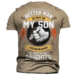 I Asked God To Make A Better Man He Sent My Son I Asked God For An Angel He Sent My Daughter Cotton Tee