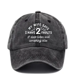 My Wife Says I Only Have Two Faults I Don\'t Listen And Something Else Sun Hat