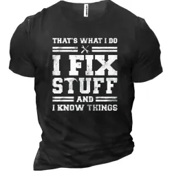 I Fix Stuff And I Know Things Men\'s Cotton Short Sleeve T-Shirt