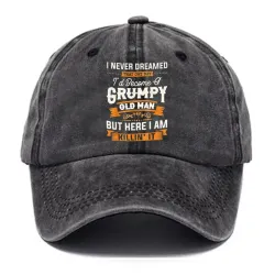 I Never Dreamed That Id Become A Grumpy Old Man\'s Hat