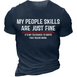 My People Skills Are Just Fine It\'s My Tolerance To Idiots That Need Work Men\'s T-Shirt