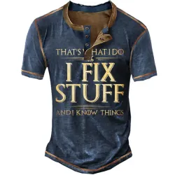 That\'s What I Do I Fix Stuff And I Know Things Tactical Henley Shirt