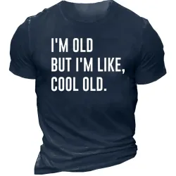 I\'m Old But I\'m Like Cool Old Men\'s Short Sleeve Cotton T-Shirt