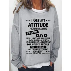 I Get My Attitude From Awesome Dad Women Sweatshirts