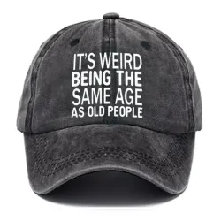 Men\'s Funny It\'s Weird Being The Same Age As Old People Text Letters Retro Baseball Caps