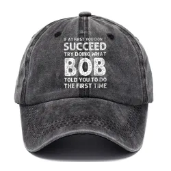 Men\'s If At First You Don\'T Succeed Try Doing What Bob Told You To Do The First Time Sun Hat