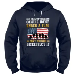 If You Haven\'t Risked Coming Home Under A Flag Men\'s Outdoor Casual Hooded Sweatshirt