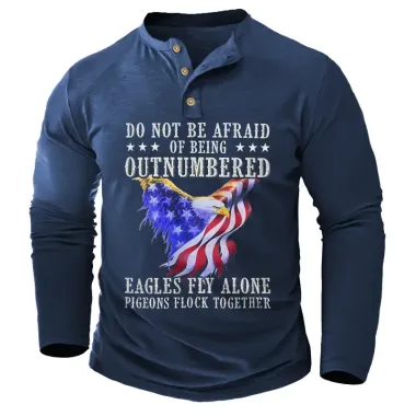 Men's Henley T-Shirt Do Not Be Afraid Outnumbered Eagles American Flag Outdoor Long Sleeve Tops