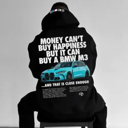 Money Can\'t Buy Happiness But It Can Buy A BMW M3 Oversize Sports Car Hoodie