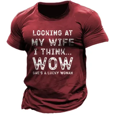 Men's Looking At My Wife I Think Wow She's A Lucky Woman Print Outdoor Daily Casual Short Sleeve T-Shirt