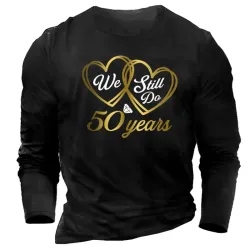 Men\'s Wedding Anniversary Printed Long Sleeve T-Shirt We Still Do 50 Years