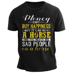 Money Can\'t Buy Happiness But It Can Buy Horses Which Is Pretty Much The Same Thing Men\'s Crew Neck T Shirt