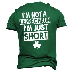 Men\'s I\'m Not A Leprechaun I\'m Just Short Lucky You St. Patrick\'s Day Shamrock Casual Short Sleeve Crew Neck T-Shirt