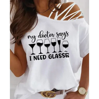 My Doctor Says I Need Glasses Wine Print Cold Shoulder Top