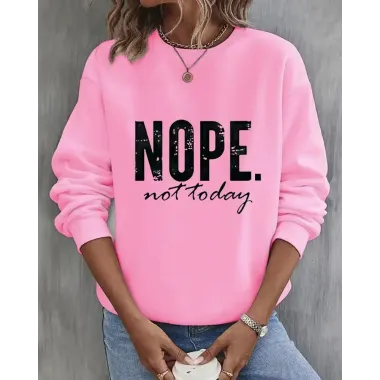 Nope Not Today Print Long Sleeve Sweatshirt