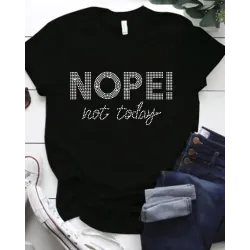 Nope Not Today Rhinestone Casual T-shirt