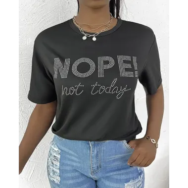 Nope Not Today Rhinestone Casual T-shirt